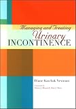  : Managing and Treating Urinary Incontinence