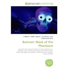 Batman: Mask of the Phantasm: Superhero Film, Character (Arts), DC Comics, Batman, Eric  Radomski, Kevin Conroy, Dana Delany, Hart Bochner, Mark ... Andrea Beaumont, Gotham  City, Crime Boss
