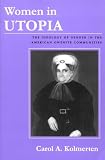 Women in Utopia: The Ideology of Gender in the American Owenite Communities