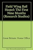 Field Wing bail hostel : the first nine months