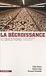 La d�croissance : Dix questions pour comprendre et d�battre