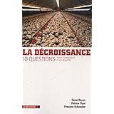 La d�croissance : Dix questions pour comprendre et d�battrepar Denis Bayon