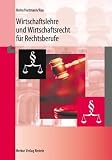 Produkt-Bild: Wirtschaftslehre und Wirtschaftsrecht f&uuml;r Rechtsberufe