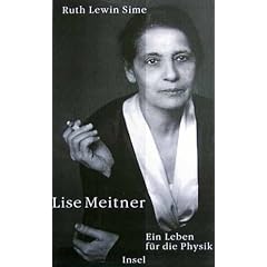 Lise Meitner: Ein Leben f�r die Physik