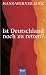 Ist Deutschland noch zu retten?