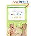 Expecting Twins, Triplets, and  More: A Doctor's Guide to a Healthy and Happy Multiple Pregnancy