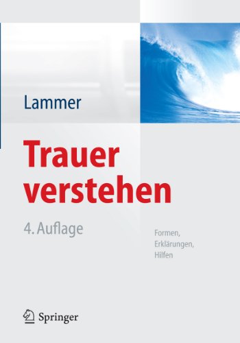 Trauer verstehen: Formen, Erklärungen, Hilfen (German Edition)
