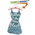 Bitter is the New Black : Confessions of a Condescending,... by Jen Lancaster