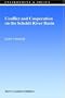 Conflict and Cooperation on the Scheldt River Basin: A Case Study of Decision Making on International Scheldt Issues between 1967 and 1997 (Environment & Policy)