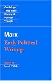 Marx: Early Political Writings (Cambridge Texts in the History of Political Thought)