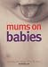Mums on Babies