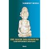 Die Magie des Herzens: Lebensweisheit der Maya