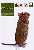 Revue De Vecchi  / L'Octodon : Anatomie, dressage, reproduction, alimentation, soins et traitements des maladies