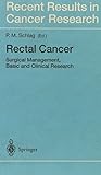 Rectal cancer : surgical management, basic and clinical research