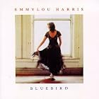 Click here to buy Bluebird by  Emmylou Harris .