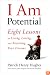 I Am Potential: Eight Lessons on Living, Loving, and Reaching Your Dreams