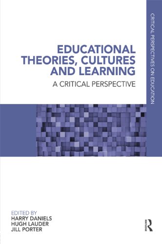 Educational Theories, Cultures and Learning: A Critical Perspective: v. 1 (Critical Perspectives on Education)