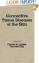 Connective Tissue Diseases of the Skin (Basic and Clinical Dermatology)