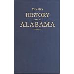 Pickett's History of Alabama: And Incidentally of Georgia and Mississippi from the Earliest Period book cover
