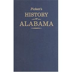 Pickett's History of Alabama: And Incidentally of Georgia and Mississippi from the Earliest Period