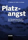 Platzangst: Ein Uebungsprogramm fuer Betroffene und Angehoerige