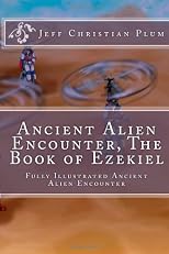 Ancient Alien Encounter   The  Book of Ezekiel: Ancient Alien Encounter, The Book of Ezekiel, Bible UFO Encounter