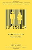 Buying In: What We Buy and Who We Are