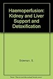 Hemoperfusion : kidney and liver support and detoxification