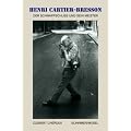 Henri Cartier-Bresson: Der Schnappschuss und sein Meister