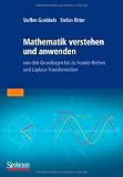 Mathematik verstehen und anwenden - von den Grundlagen bis zu Fourier-Reihen und Laplace-Transformation - Steffen Goebbels, Stefan Ritter