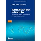 Mathematik verstehen und anwenden - von den Grundlagen bis zu Fourier-Reihen und Laplace-Transformationvon "Steffen Goebbels"