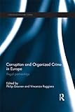 Corruption and organized crime in Europe : illegal partnerships