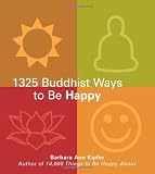 The 1325 Buddhist Ways to Be Happy