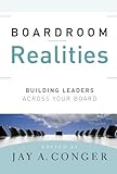 Boardroom realities : building leaders across your board