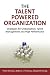 Search : The Talent Powered Organization: Strategies for Globalization, Talent Management and High Performance