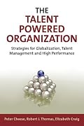 The Talent Powered Organization: Strategies for Globalization, Talent Management and High Performance