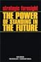 Strategic Foresight: The Power of Standing in the Future