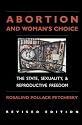 Abortion And Woman's Choice: The State, Sexuality, and Reproductive Freedom (Northeastern Series in Feminist Theory)