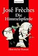 Die Himmelspferde: Historischer Roman
