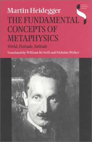 The Fundamental Concepts of Metaphysics: World, Finitude, Solitude (Studies in Continental Thought)