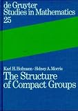 The Structure of Compact Groups: A Primer for the Student - A Handbook for the Expert (De Gruyter Studies in Mathematics)