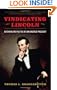 Vindicating Lincoln: Defending the Politics of Our Greatest President