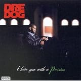 I Hate You with a Passion ~ Dre Dog