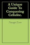 41BX6PCSFjL. SL160  A Unique Guide To Conquering Cellulite.