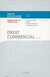 Traité de droit commercial : Tome 2, Effets de commerce, banque, contrats commerciaux, procédures collectives