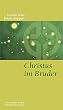 Christus im Bruder. Benediktinische N�chsten- und Feindesliebe