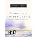Penguins and Golden Calves: Icons and Idols in Antarctica and Other Unexpected Places (Wheaton Literary)