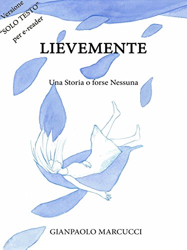 Lievemente - Una Storia o forse Nessuna (Italian Edition)