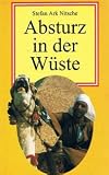 Absturz in der W�ste. Ein Abenteuer in Arabien - Stefan A Nitsche