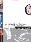 Review Focal Press  / Production Design and Art Direction (Screencraft) (Screencraft Series)